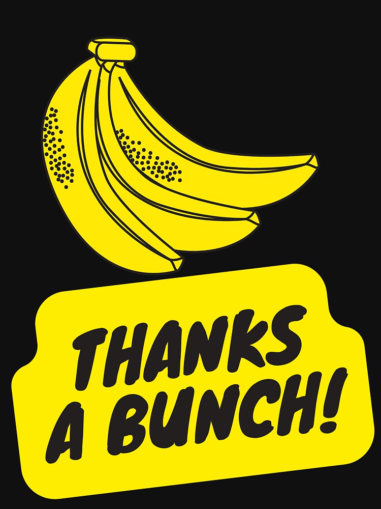 banana thanks a bunch by Highhocreations T-Shirts, Hoodie, Sweatshirt | BlankRebels.com (Image 3)