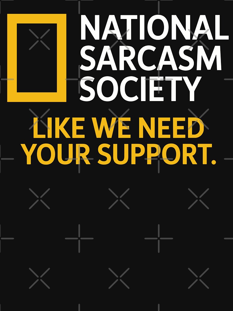 National Sarcasm Society Funny Quote Humor by kdllama T-Shirts, Hoodie, Sweatshirt | BlankRebels.com (Image 3)