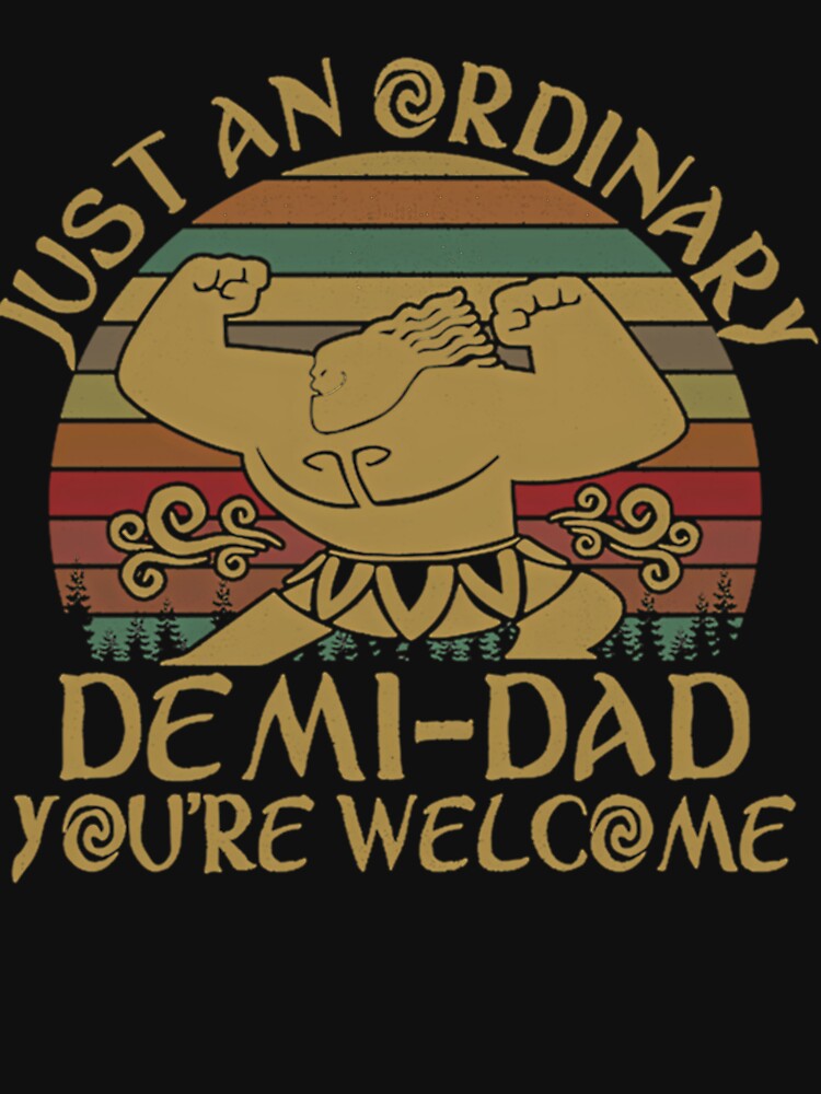 Just An Ordinary Demi Dad You_Re Welcome by SHELACROIX T-Shirts, Hoodie, Sweatshirt | BlankRebels.com (Image 3)