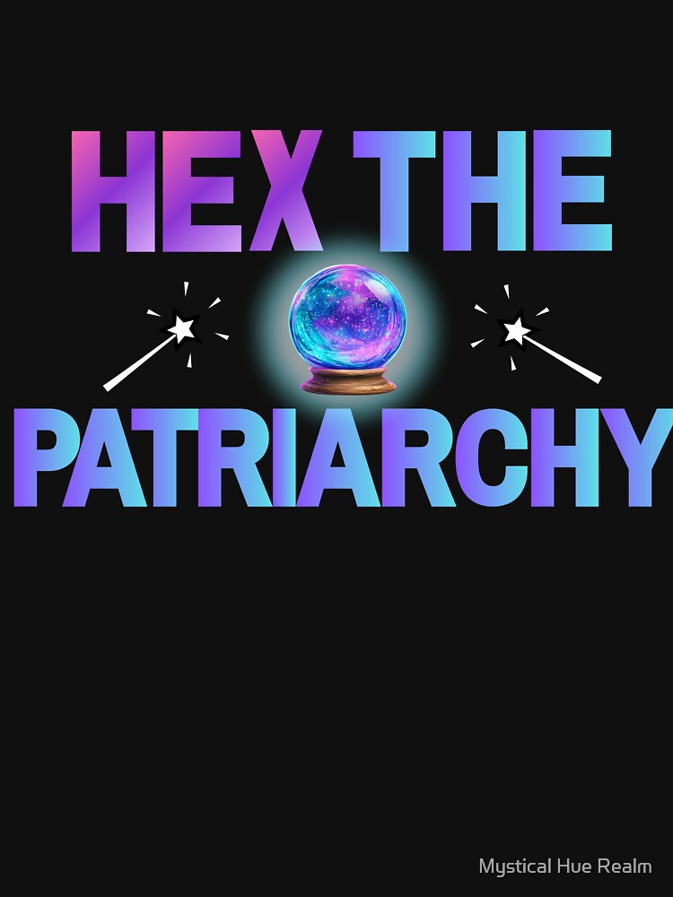 Hex The Patriarchy by Mystical Hue Realm T-Shirts, Hoodie, Sweatshirt | BlankRebels.com (Image 3)