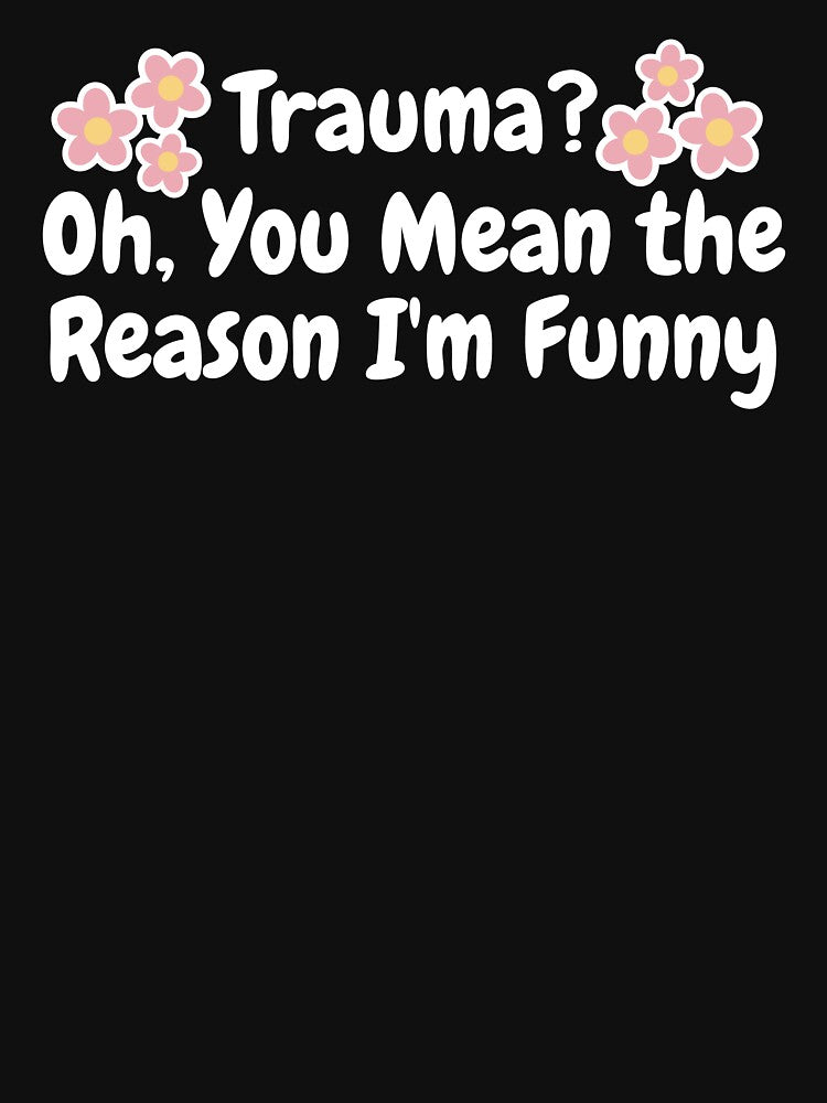 Funny Mental Health Awareness Quote Anti-Social Trauma Dark Humor by DHDesignsCo