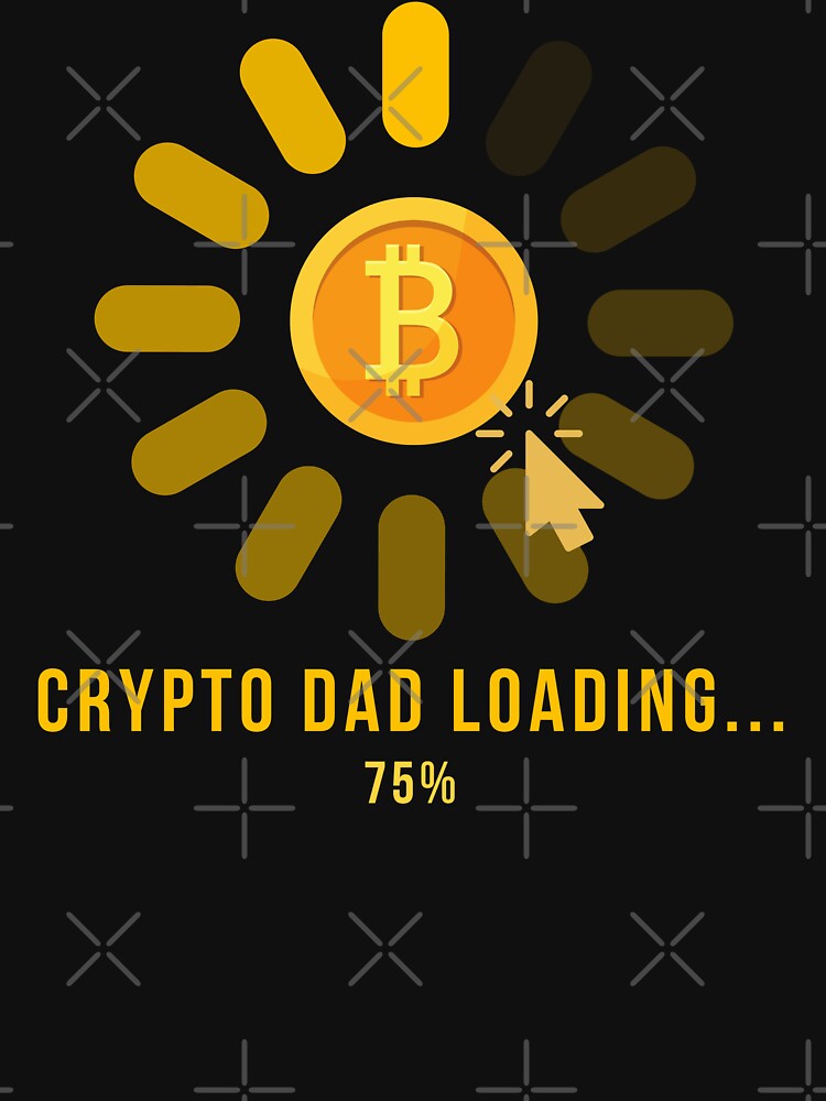 Crypto Dad Loading | Funny Bitcoin Blockchain Meme Design by CoolCreative