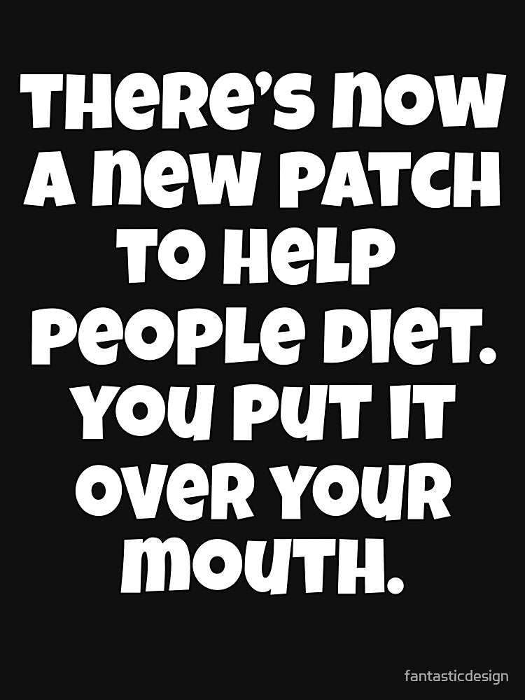 Funny Sarcastic Humor There’s Now A New Patch To Help People Diet. You Put It Over Your Mouth by... (Image 3)