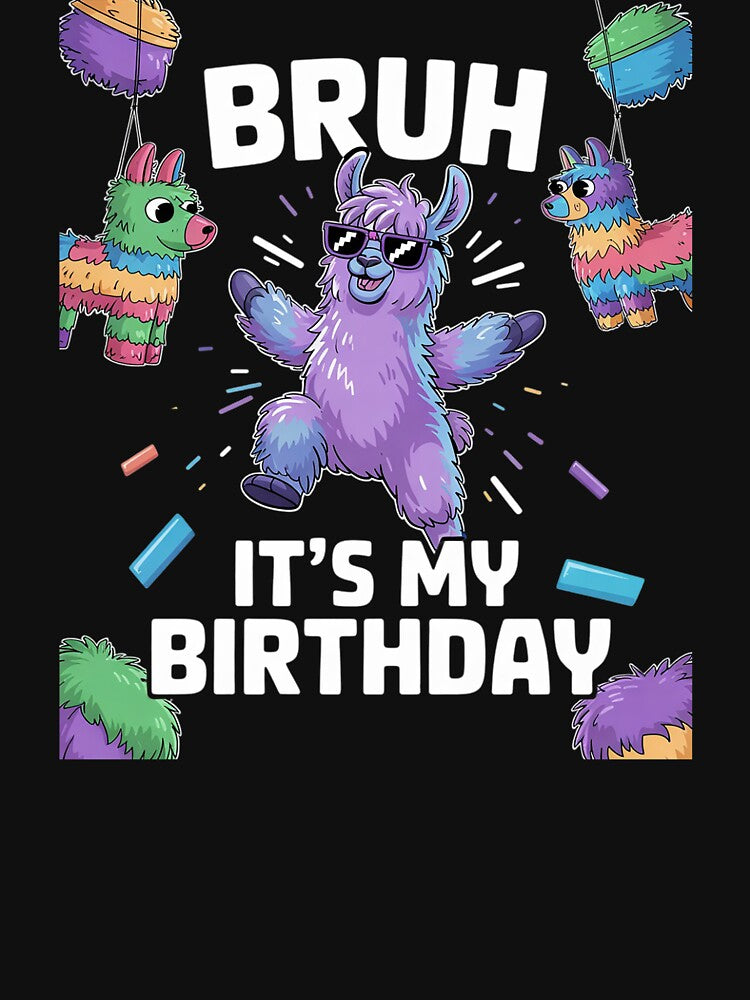 Bruh Its My Birthday Llama Pinata Boy Girl Family Party Bday 65 by SyntaxClaw T-Shirts, Hoodie, Sweatshirt (Image 3)