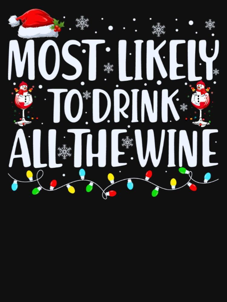 Most Likely To Drink All The Wine Family MATCHING Christmas by shopactive T-Shirts, Hoodie, Sweatshirt (Image 3)