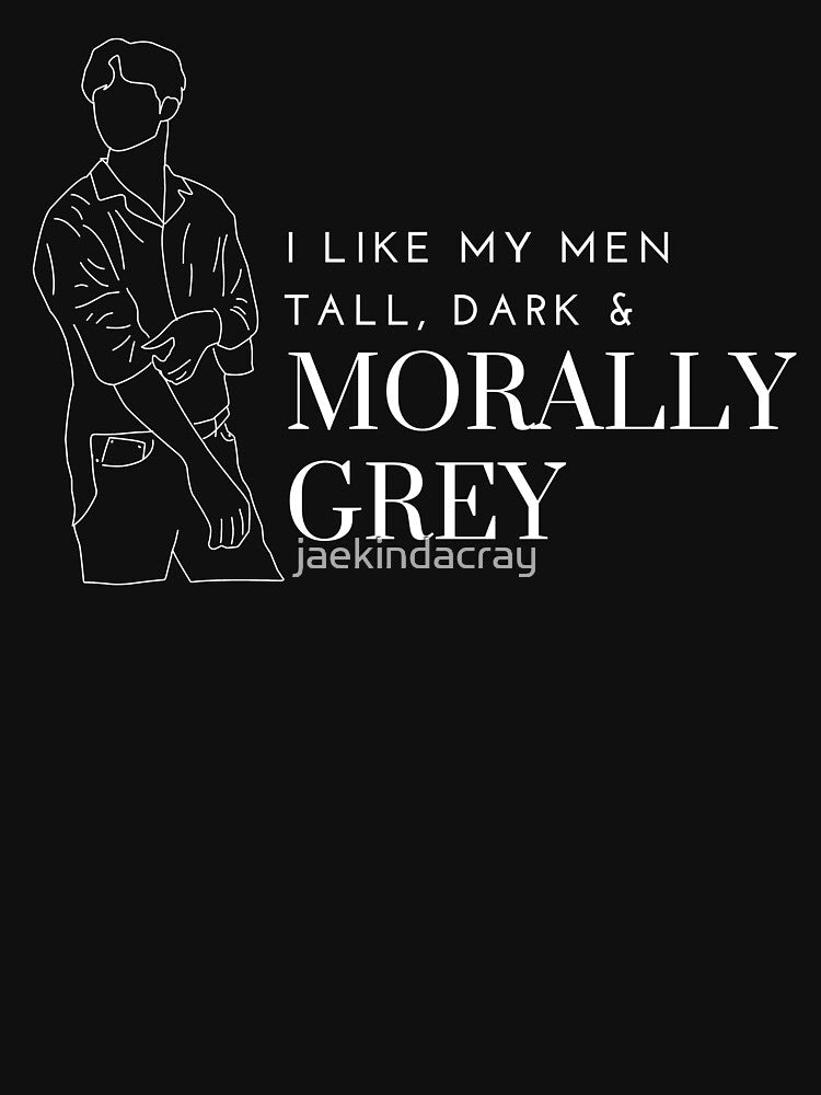 I like my Men Tall, Dark and Morally Grey Soft by jaekindacray T-Shirts, Hoodie, Sweatshirt | BlankRebels.com (Image 3)
