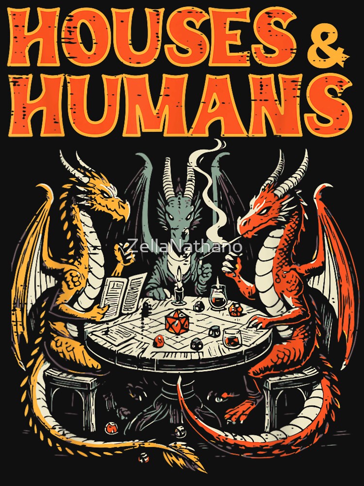 Houses And Humans Dragons Playing Dice Funny RPG Gaming by ZellaNathano T-Shirts, Hoodie, Sweatshirt (Image 3)