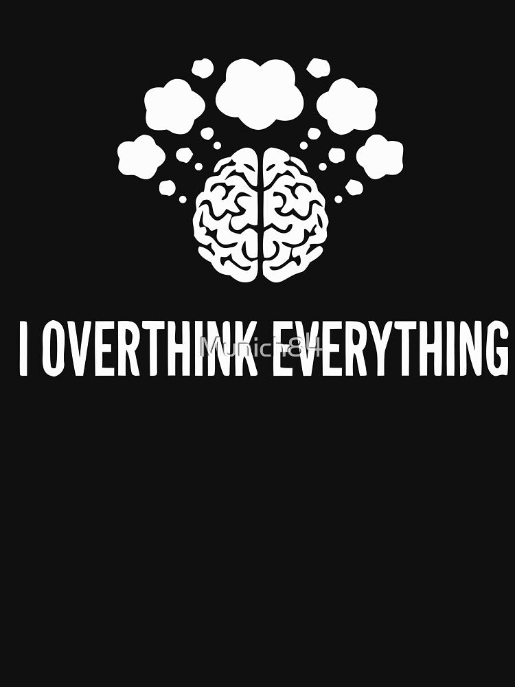 I Overthink Everything Brain by Munich84 T-Shirts, Hoodie, Sweatshirt | BlankRebels.com (Image 3)