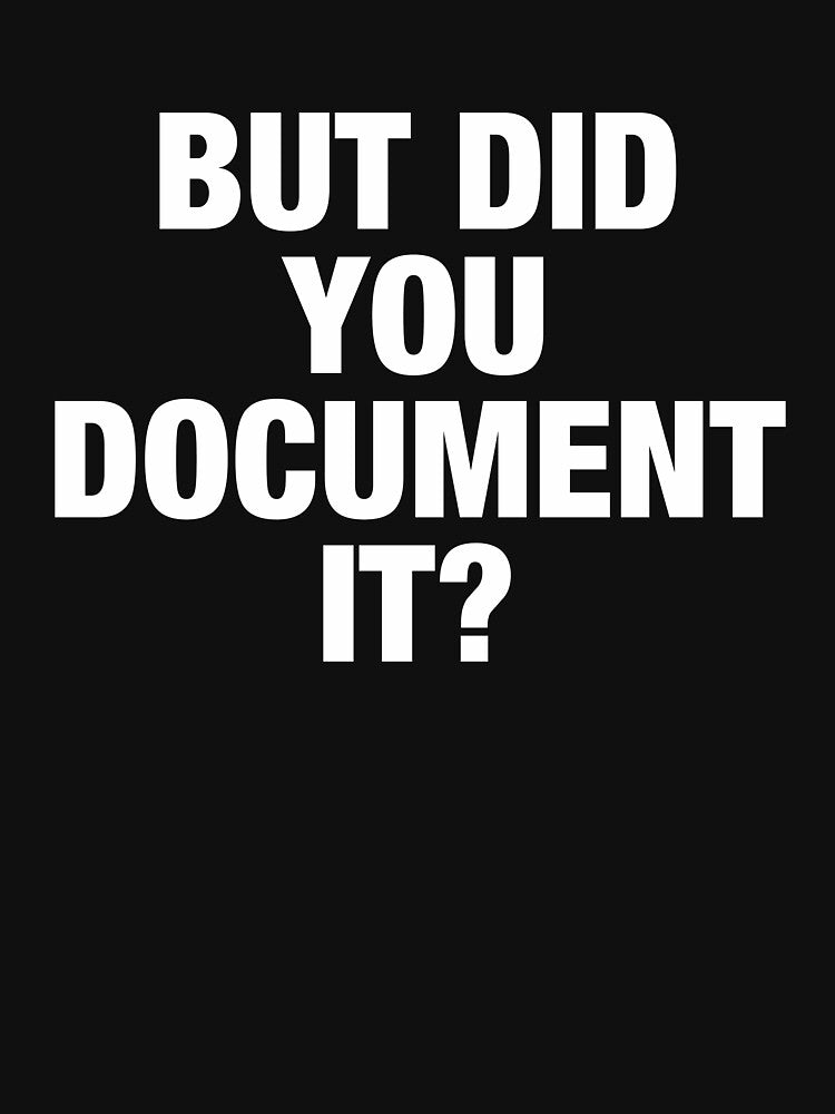 But Did You Document It by viunziameriza T-Shirts, Hoodie, Sweatshirt | BlankRebels.com (Image 3)