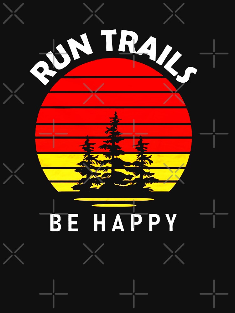 Trail Running be happy by kukuhivanart T-Shirts, Hoodie, Sweatshirt | BlankRebels.com (Image 3)