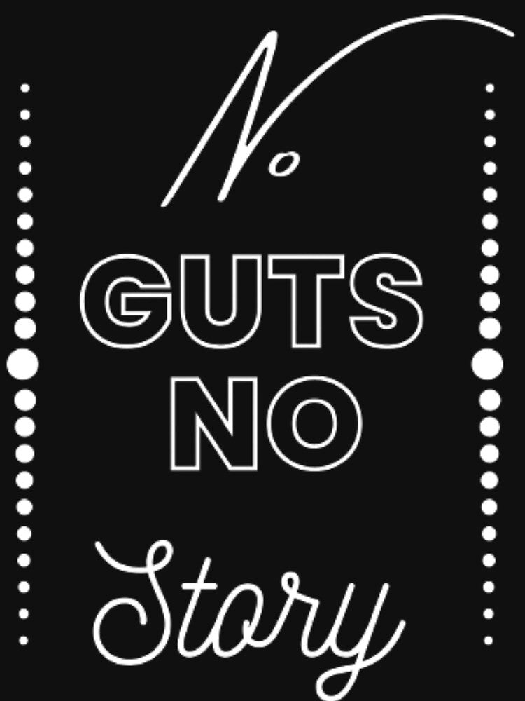 No guts no story by Jbl Jaouad T-Shirts, Hoodie, Sweatshirt | BlankRebels.com (Image 3)