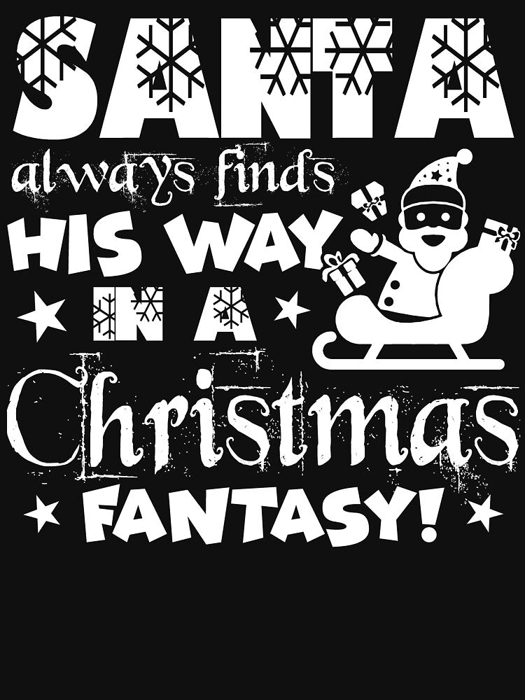Christmas - Santa Always Finds His Way In Christmas by UnknownArtistt T-Shirts, Hoodie, Sweatshirt (Image 3)
