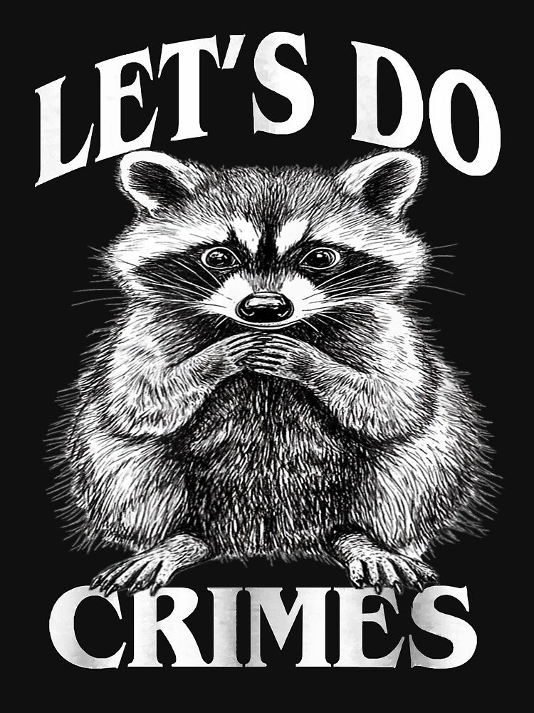 Raccoon Funny Racoon Let's Do Crime, Cute animal by MOHAMED FRASER T-Shirts, Hoodie, Sweatshirt | BlankRebels.com (Image 3)