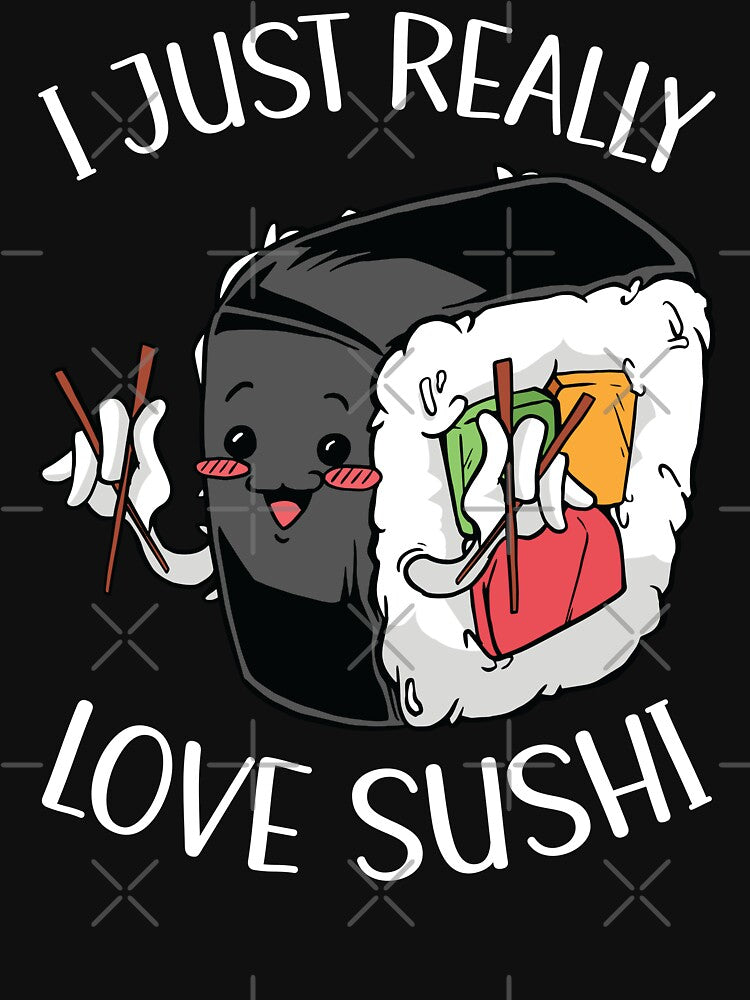 I Just Really Love Sushi Cute Kawaii Sushi by OnepixArt T-Shirts, Hoodie, Sweatshirt | BlankRebels.com (Image 3)