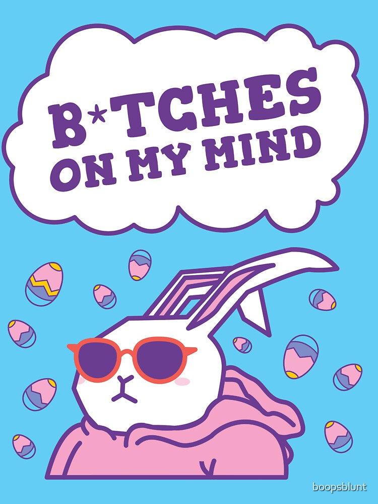 B*TCHES on my Mind Easter Bunny design by boopsblunt T-Shirts, Hoodie, Sweatshirt | BlankRebels.com (Image 3)