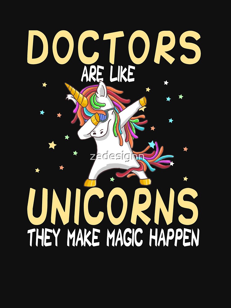 Doctors Are Like Unicorns They Make Magic Happen by zedesignn T-Shirts, Hoodie, Sweatshirt | BlankRebels.com (Image 3)