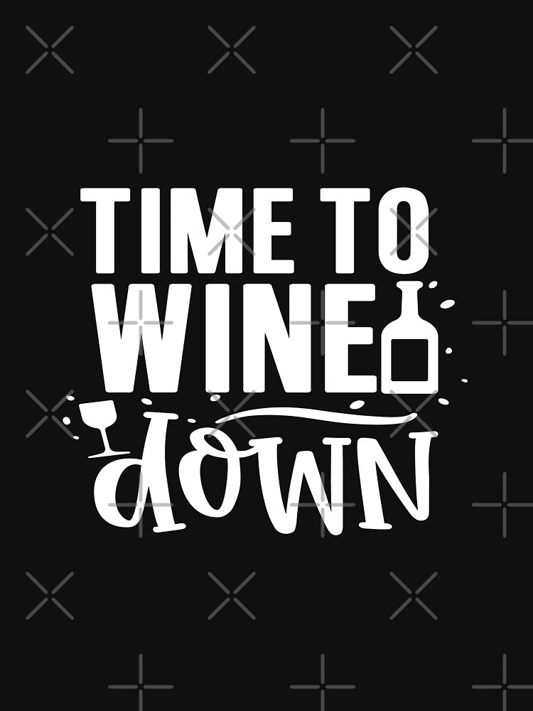 Time to wine down by phassystore