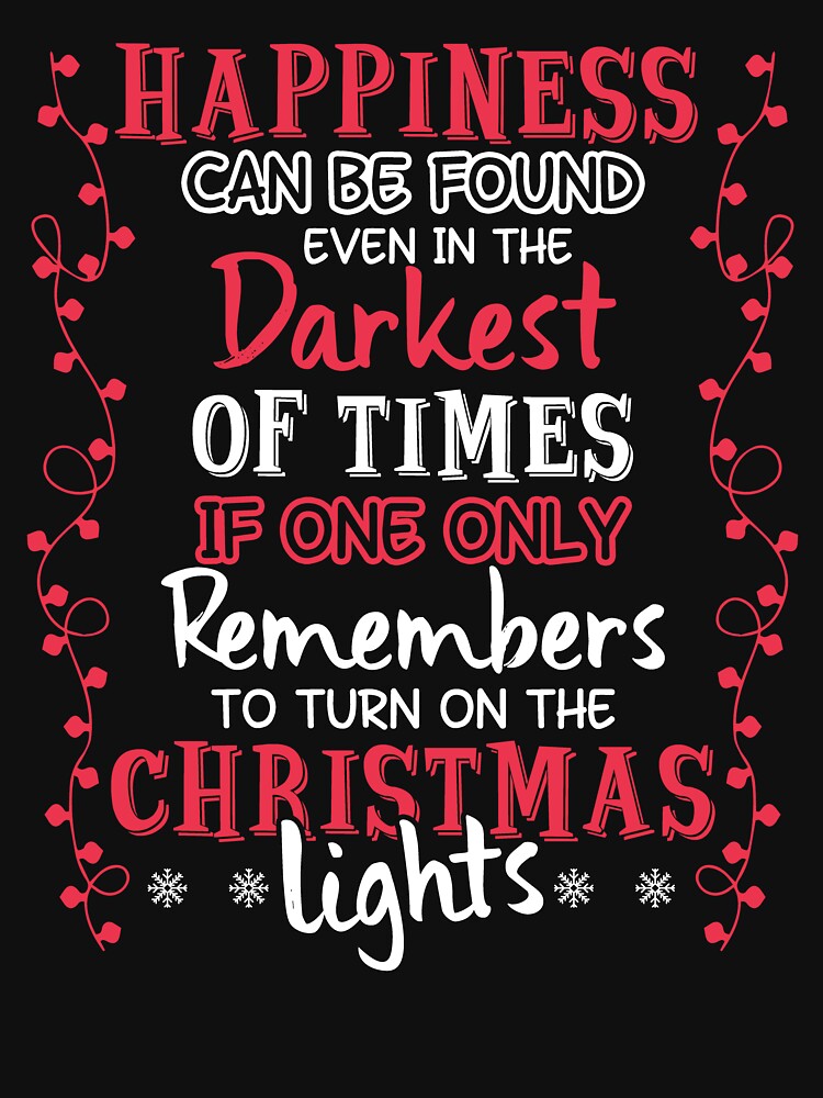 Christmas - Turn On The Christmas Lights by UnknownArtistt T-Shirts, Hoodie, Sweatshirt | BlankRebels.com (Image 3)