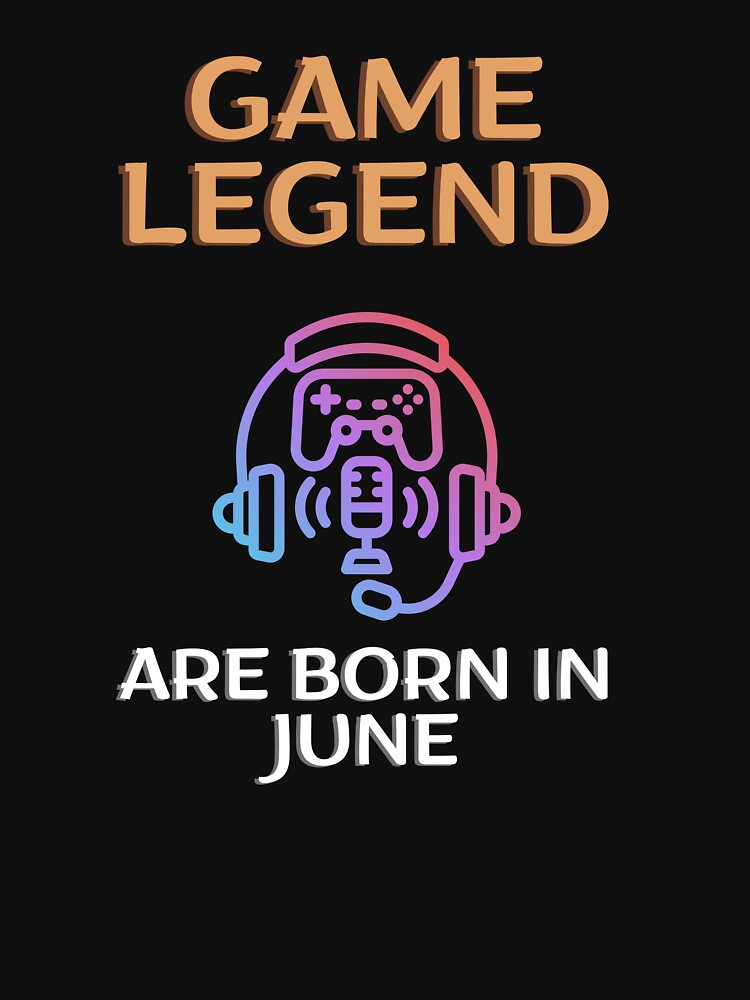 Game legend - Born in June - BW by Nemesiscrowd T-Shirts, Hoodie, Sweatshirt | BlankRebels.com (Image 3)