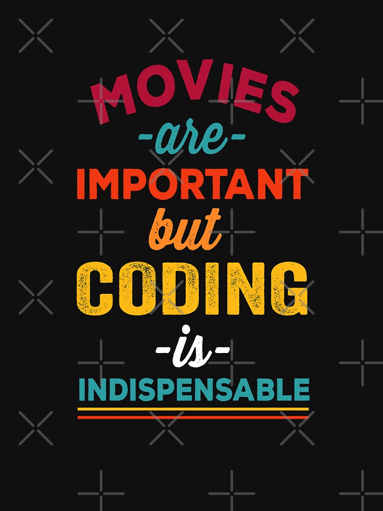 Movies are important but coding is indispensable, Christmas gift for Software Engineer by Happy-PrintZ... (Image 3)