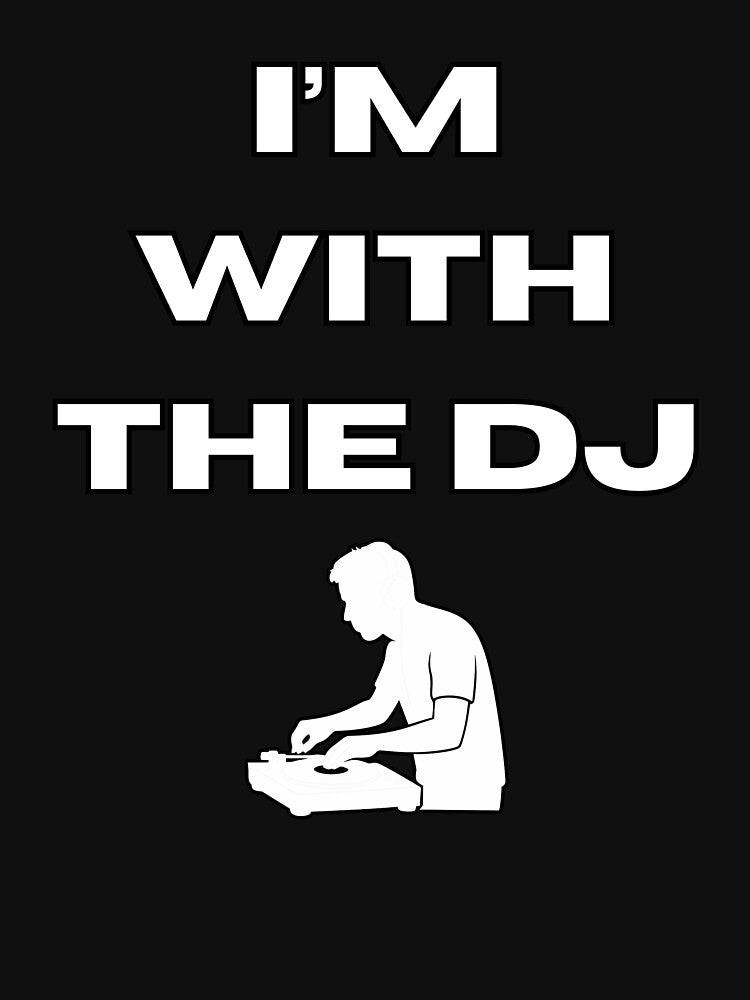 With The DJ by Dubtec T-Shirts, Hoodie, Sweatshirt | BlankRebels.com (Image 3)