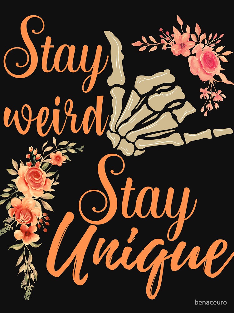 Stay weird stay unique by Azrou shop T-Shirts, Hoodie, Sweatshirt | BlankRebels.com (Image 3)