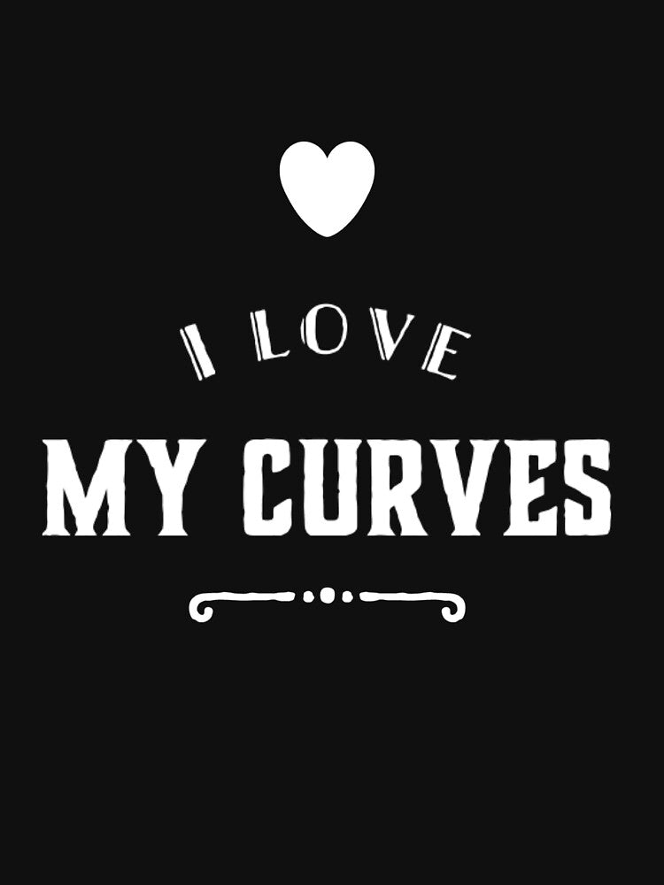 I Love My Curves T-Shirts, Hoodie, Sweatshirt