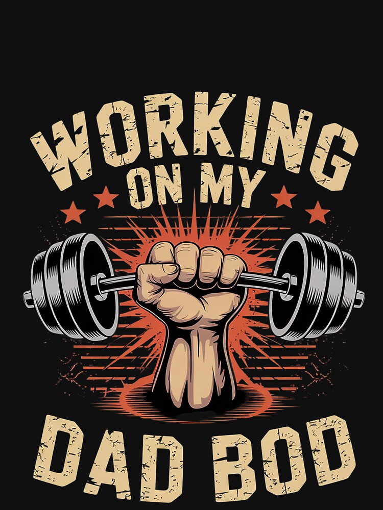 Working On My Dad Bod Weightlifting Fitness Gym Fathers Day5 by FadeOfThrone T-Shirts, Hoodie, Sweatshirt (Image 3)