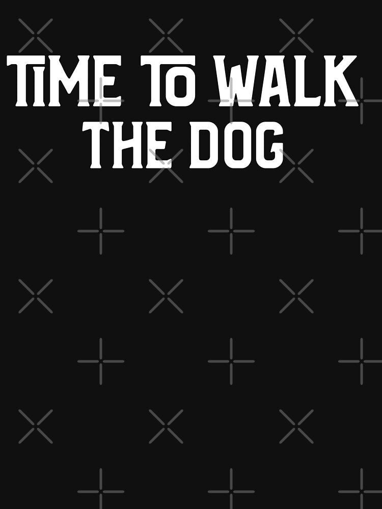 Time to walk the dog by darikamc T-Shirts, Hoodie, Sweatshirt | BlankRebels.com (Image 3)