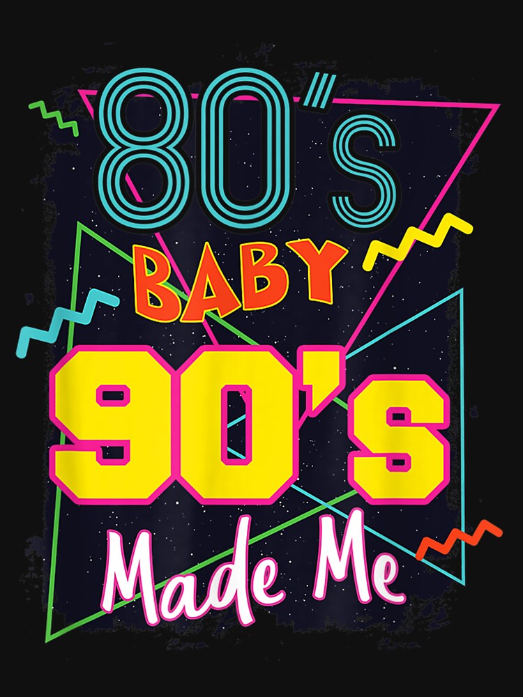 80s Baby 90s Made Me 78 by SnowStore98 T-Shirts, Hoodie, Sweatshirt | BlankRebels.com (Image 3)