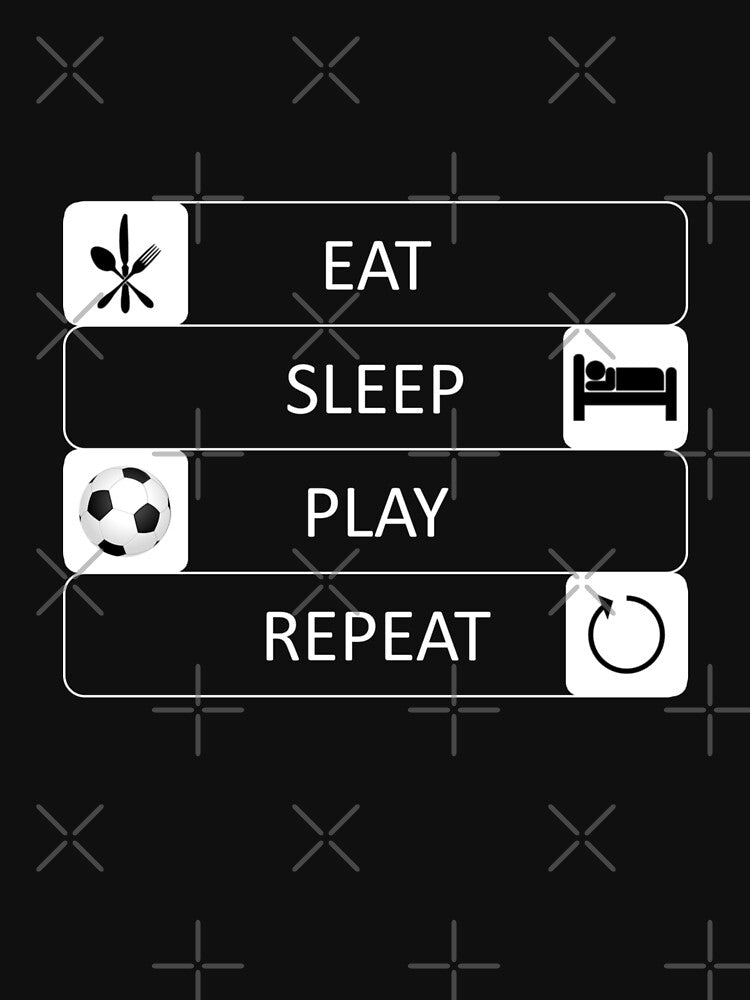 Eat - Sleep - Play - Repeat - Soccer - Football by AndiHK