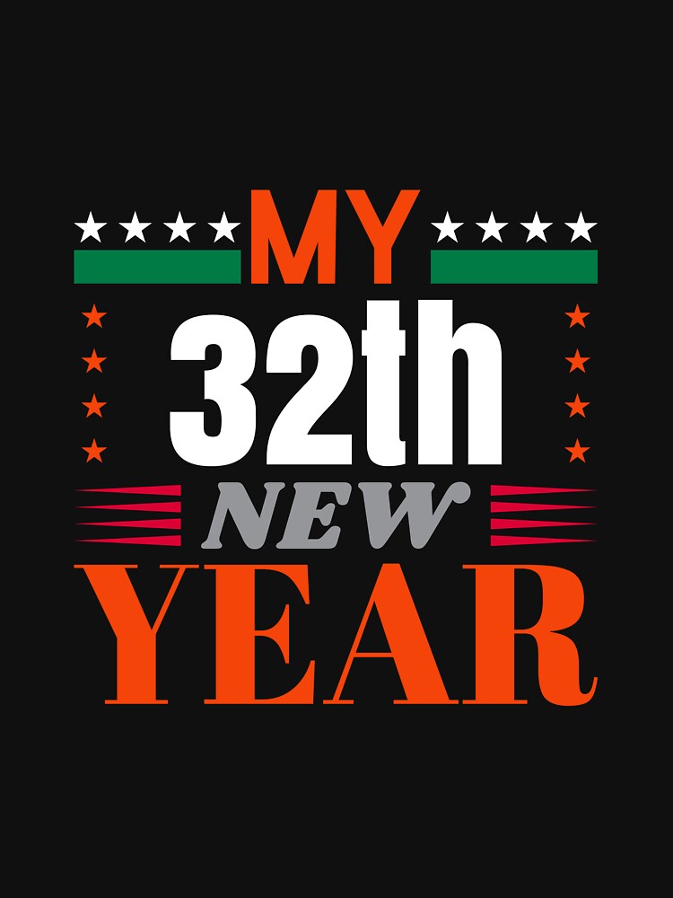 My 32 New Year & New year by UArtWorld T-Shirts, Hoodie, Sweatshirt | BlankRebels.com (Image 3)