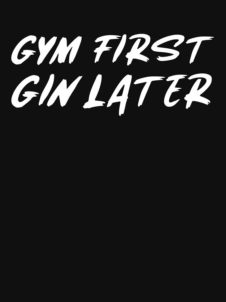 Gym First, Gin Later by GymMotivation T-Shirts, Hoodie, Sweatshirt | BlankRebels.com (Image 3)