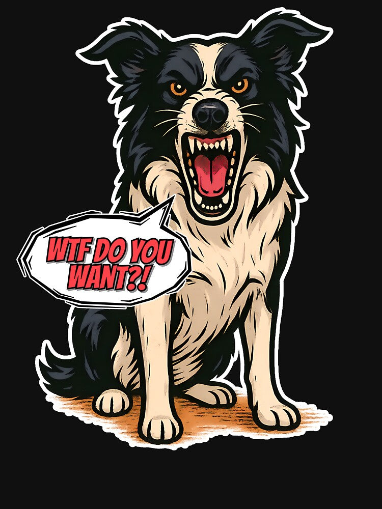 Angry Border Collie – "WTF Do You Want?!" – Funny Dog Sticker / Shirt Design by illustroVibe Hoodie, Sweatshirt (Image 3)