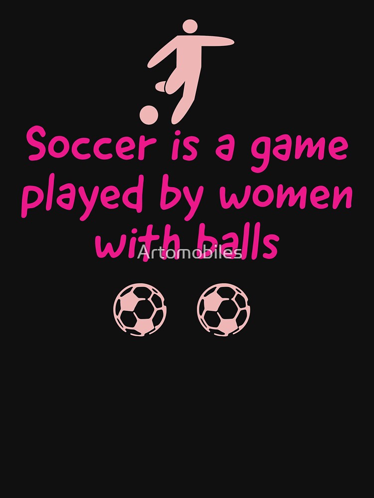 Womens & Girls Soccer/Football Fun Design by Artomobiles