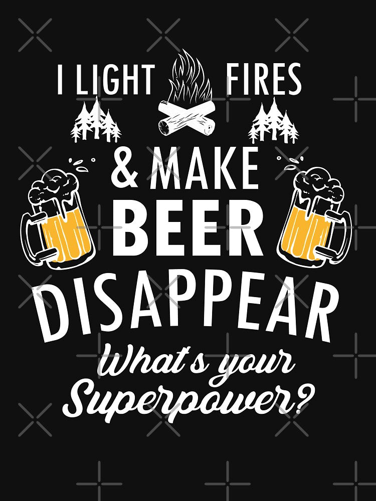 I Light Fires And Make Beer Disappear Funny Camping Gift by dianoo T-Shirts, Hoodie, Sweatshirt | BlankRebels.com (Image 3)