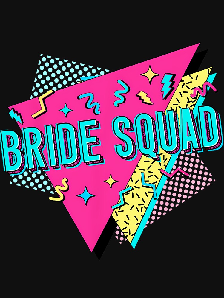 90s Bride Squad Retro Bride Crew of the 90s Bachelorette by clmeugkpadv28 T-Shirts, Hoodie, Sweatshirt (Image 3)
