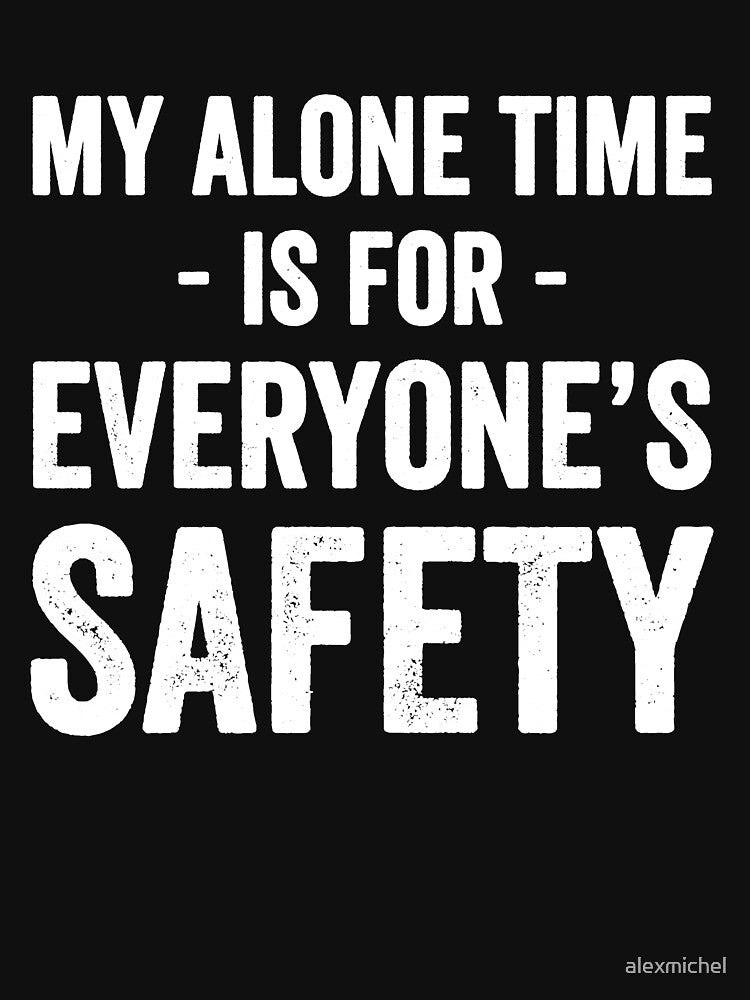 My alone time is for everyone's safety by Captain Mood T-Shirts, Hoodie, Sweatshirt | BlankRebels.com (Image 3)