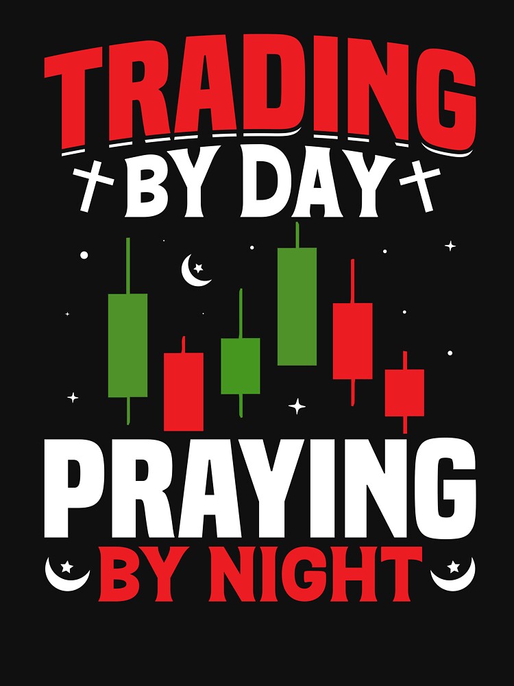 Trading by Day, Praying by Night – Funny Trader Candlestick Chart Design by LineandThread T-Shirts, Hoodie,... (Image 3)
