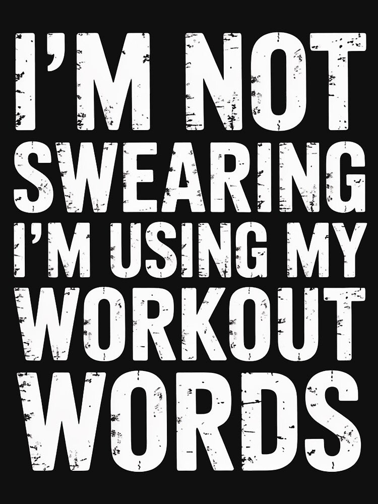 Saying I'm Not Swearing I'm Using My Workout Words by nicomitchell T-Shirts, Hoodie, Sweatshirt | BlankRebels.com (Image 3)