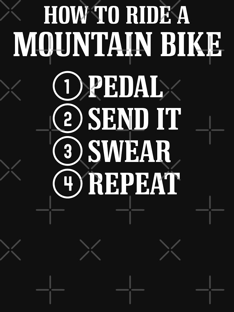How to Ride Mountain Bike Funny MTB for Mountain Bikers by cool-merch T-Shirts, Hoodie, Sweatshirt (Image 3)