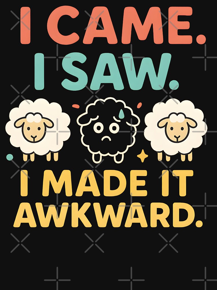 I Came I Saw I Made It Awkward Funny Introvert T-Shirt – Social Anxiety Sheep Meme Shirt by WAUZ