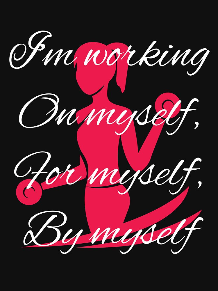 im working on myself, for myself, by myself. amazing female power design by Abdyassin T-Shirts, Hoodie, Sweatshirt (Image 3)