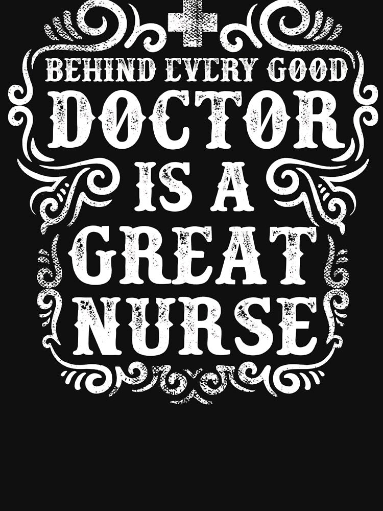 Behind Every Good Doctor Is A Great Nurse by ZenithAlign T-Shirts, Hoodie, Sweatshirt | BlankRebels.com (Image 3)
