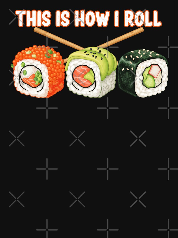 Sushi Art Design – Japanese Food Lover Cute & Fun by Alexis Art Collection T-Shirts, Hoodie, Sweatshirt (Image 3)