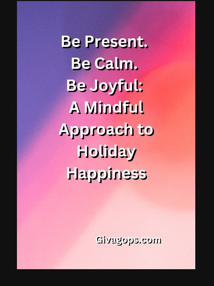 "Be present. Be calm. Be joyful." by CUTESTUFFnow T-Shirts, Hoodie, Sweatshirt | BlankRebels.com (Image 3)