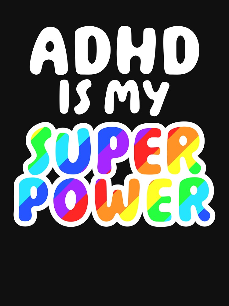 ADHD is my Superpower! by enspirit T-Shirts, Hoodie, Sweatshirt | BlankRebels.com (Image 3)