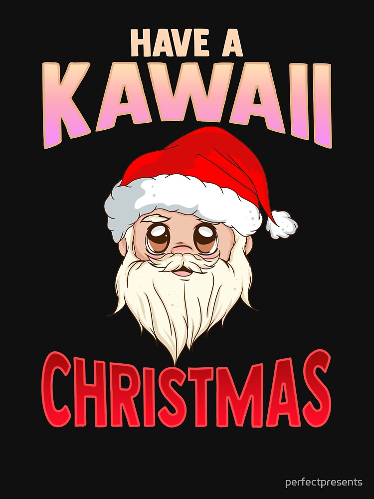 Have Kawaii Funny Anime Santa Claus T-Shirts, Hoodie, Sweatshirt
