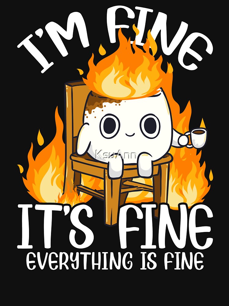 Marshmallow I'm Fine Meme Outdoor Men Kids Women Camping by KsuAnn T-Shirts, Hoodie, Sweatshirt | BlankRebels.com (Image 3)