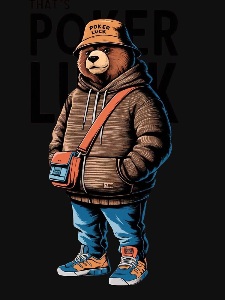 Copy of  "That’s Poker Luck" Teddy Bear - Gangster Streetwear Poker Player Classic T-Shirt by inkfluenceart... (Image 3)